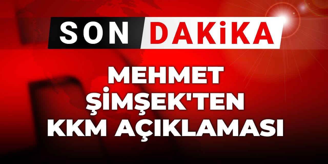 Mehmet Şimşek’ten KKM açıklaması